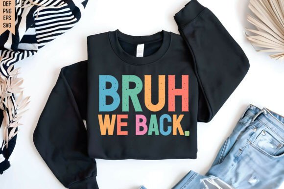 Bruh We Back to School T-shirt SVG Design: A Creative Guide for All Occasions